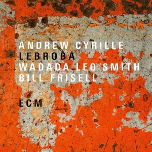 Cyrille Andrew Smith Wadada Leo - Lebroba i gruppen CD / Jazz hos Bengans Skivbutik AB (3470027)