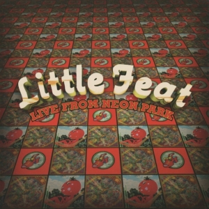 Little Feat - Live From Neon Park i gruppen CD / Pop-Rock hos Bengans Skivbutik AB (3471912)