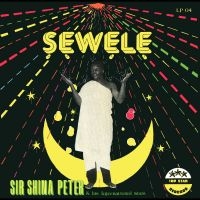 Peters Sir Shina - Sewele i gruppen CD / Elektroniskt,Pop-Rock,World Music hos Bengans Skivbutik AB (3488338)