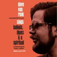 Van Ronk Dave - Ballads, Blues & A Spiritual i gruppen VINYL / Blues,Jazz hos Bengans Skivbutik AB (3493844)