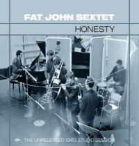 Fat John Sextet - Honesty: The Unreleased 1963 Studio i gruppen CD / Jazz hos Bengans Skivbutik AB (3494295)