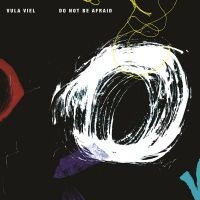 Vula Viel - Do Not Be Afraid i gruppen CD / Elektroniskt,World Music hos Bengans Skivbutik AB (3496117)