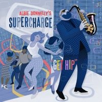 Donnelly Albie & Supercharge - Get Hip i gruppen CD / Dance-Techno hos Bengans Skivbutik AB (3503928)