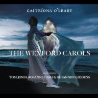 O'leary Caitriona Tom Jones Rosan - Wexford Carols i gruppen CD / Pop-Rock hos Bengans Skivbutik AB (3504036)