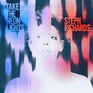 Richards Steph - Take The Neon Lights i gruppen CD / Jazz/Blues hos Bengans Skivbutik AB (3510723)