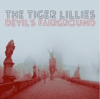 Tiger Lillies - Devils Fairground i gruppen CD / Pop-Rock hos Bengans Skivbutik AB (3511066)