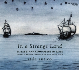 Stile Antico - In A Strange Land i gruppen CD / Klassiskt,Övrigt hos Bengans Skivbutik AB (3513376)