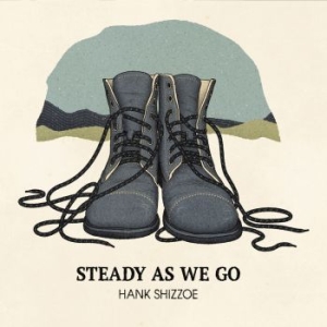 Shizzoe Hank - Steady As We Go i gruppen VINYL / Pop hos Bengans Skivbutik AB (3514095)