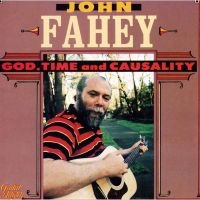 Fahey John - God Time And Causality i gruppen CD / Pop-Rock hos Bengans Skivbutik AB (3514875)