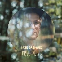 Bremnes Inge - Har Det No Å Si i gruppen CD / Pop-Rock hos Bengans Skivbutik AB (3515051)