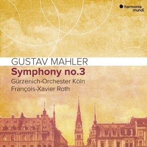 Gurzenich-Orchester Koln / Francois-Xavier Roth - Mahler Symphony No.3 i gruppen CD / Klassiskt,Övrigt hos Bengans Skivbutik AB (3519654)