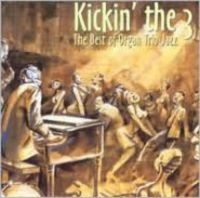 Blandade Artister - Kickin' The 3 - Best Of Organ Jazz i gruppen CD / Jazz hos Bengans Skivbutik AB (3522335)