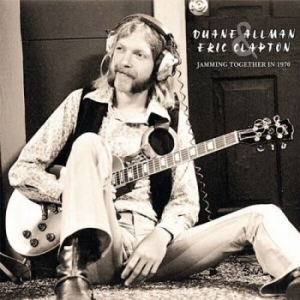 Duane Allman & Eric Clapton - Jamming Together In 1970 i gruppen VI TIPSAR / Veckans Släpp / Vecka 9 / VINYL Vecka 9  / POP / ROCK hos Bengans Skivbutik AB (3522716)