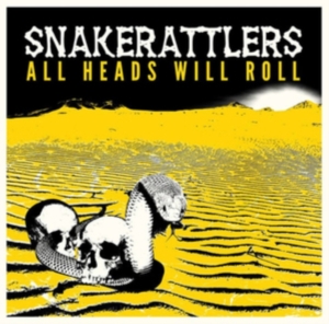Snakerattlers - All Heads Will Roll i gruppen CD / Pop-Rock hos Bengans Skivbutik AB (3524423)