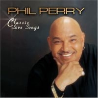 Perry Phil - Classic Love Songs i gruppen CD / RnB-Soul hos Bengans Skivbutik AB (3529595)