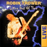 Trower Robin - Living Out Of Time i gruppen CD / Pop-Rock hos Bengans Skivbutik AB (3529684)