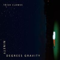 Clowes Trish - Ninety Degrees Gravity i gruppen CD / Jazz hos Bengans Skivbutik AB (3529695)