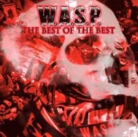 W.A.S.P. - Best Of The Best i gruppen CD / Hårdrock hos Bengans Skivbutik AB (3542372)