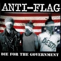 Anti-Flag - Die For The Government i gruppen VINYL / Pop-Rock,Punk hos Bengans Skivbutik AB (3544990)