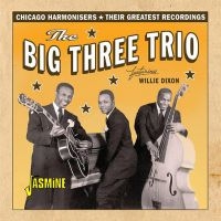 Big Three Trio Feat. Willie Dixon - Chicago Harmonisers - Their Greates i gruppen CD / Blues,Jazz hos Bengans Skivbutik AB (3548644)