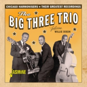 Big Three Trio Feat. Willie Dixon - Chicago Harmonisers - Their Greates i gruppen CD / Blues,Jazz hos Bengans Skivbutik AB (3548644)