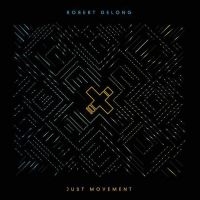 Delong Robert - Just Movement i gruppen CD / Pop-Rock hos Bengans Skivbutik AB (3558663)