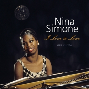 Nina Simone - I Love To Love - An Ap Selection i gruppen VI TIPSAR / Julklappstips Vinyl hos Bengans Skivbutik AB (3594542)