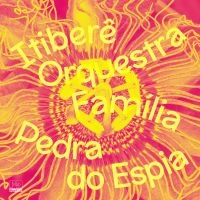 Itibere Orquestra Familia - Pedra Do Espia i gruppen VINYL / Elektroniskt,World Music hos Bengans Skivbutik AB (3594573)