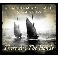 Mccall Smith Alexander & James Ross - These Are The Hands i gruppen CD / Pop-Rock hos Bengans Skivbutik AB (3597274)