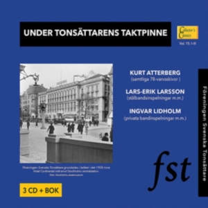 Atterberg Kurt Larsson Lars-Erik - Under Tonsättarens Taktpinne: Svens i gruppen Externt_Lager / Naxoslager hos Bengans Skivbutik AB (3597453)