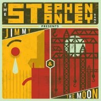 Stanley Stephen & Band - Jimmy & The Moon i gruppen CD / Pop-Rock hos Bengans Skivbutik AB (3599751)