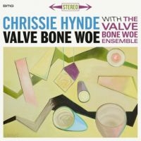 Chrissie Hynde The Valve Bone Woe - Valve Bone Woe i gruppen VINYL / Jazz,Pop-Rock hos Bengans Skivbutik AB (3602994)