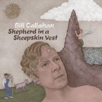 Callahan Bill - Shepherd In A Sheepskin Vest i gruppen Pop-Rock hos Bengans Skivbutik AB (3603047)