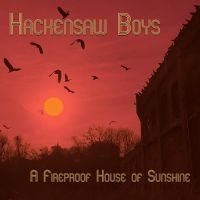 Hackensaw Boys - A Fireproof House Of Sunshine i gruppen VINYL / Pop-Rock hos Bengans Skivbutik AB (3625309)