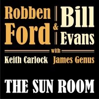 Robben Ford & Bill Evans - The Sun Room i gruppen CD / Pop-Rock hos Bengans Skivbutik AB (3629276)