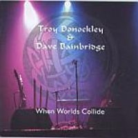 Donockley Troy And Dave Bainbridge - When Worlds Collide i gruppen CD / Rock hos Bengans Skivbutik AB (3629364)