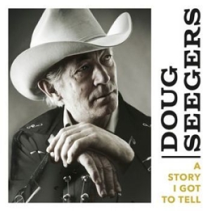 Doug Seegers - A Story I Got To Tell i gruppen ÖVRIGT / -Startsida OF24CD hos Bengans Skivbutik AB (3631652)