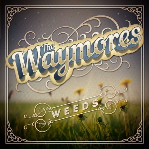 Waymores - Weeds i gruppen VI TIPSAR / Julklappstips Vinyl hos Bengans Skivbutik AB (3636351)