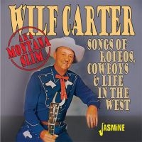 Carter Wilf (Aka Montana Slim) - Songs Of Rodeos, Cowboys & Life In i gruppen CD / Country hos Bengans Skivbutik AB (3636412)