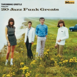 Throbbing Gristle - 20 Jazz Funk Greats i gruppen ÖVRIGT / Övrigt / aub hos Bengans Skivbutik AB (3636440)