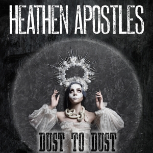 Heathen Apostles - Dust To Dust i gruppen VI TIPSAR / Julklappstips CD hos Bengans Skivbutik AB (3636483)