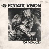 Ecstatic Vision - For The Masses i gruppen CD / Pop-Rock hos Bengans Skivbutik AB (3639248)