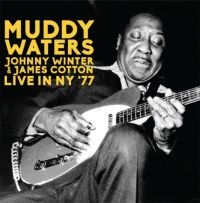 Waters Muddy Johnny Winter & James - Live In Ny '77 i gruppen CD / Blues,Jazz hos Bengans Skivbutik AB (3642478)