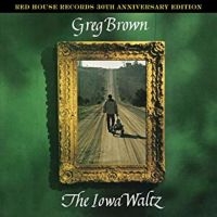 Brown Greg - Iowa Waltz - 30Th Anniversary Editi i gruppen CD / Pop-Rock hos Bengans Skivbutik AB (3642528)