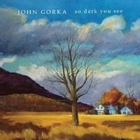 Gorka John - So Dark You See i gruppen CD / Pop-Rock hos Bengans Skivbutik AB (3642608)