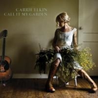 Elkin Carrie - Call It My Garden i gruppen CD / Country hos Bengans Skivbutik AB (3642620)