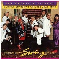 Chenille Sisters - Whatcha Gonna Swing Tonight? i gruppen CD / Pop-Rock hos Bengans Skivbutik AB (3642674)