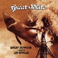 Great White - Great Zeppelin - Tribute To Led Zep i gruppen CD / Pop-Rock hos Bengans Skivbutik AB (3644825)