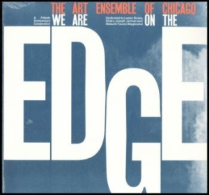 Art Ensemble Of Chicago - We Are On The Edge: A 50Th Annivers i gruppen VI TIPSAR / Årsbästalistor 2019 / Årsbästa 2019 JazzTimes hos Bengans Skivbutik AB (3644862)