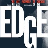 Art Ensemble Of Chicago - We Are On The Edge i gruppen VI TIPSAR / Årsbästalistor 2019 / Årsbästa 2019 JazzTimes hos Bengans Skivbutik AB (3644862)